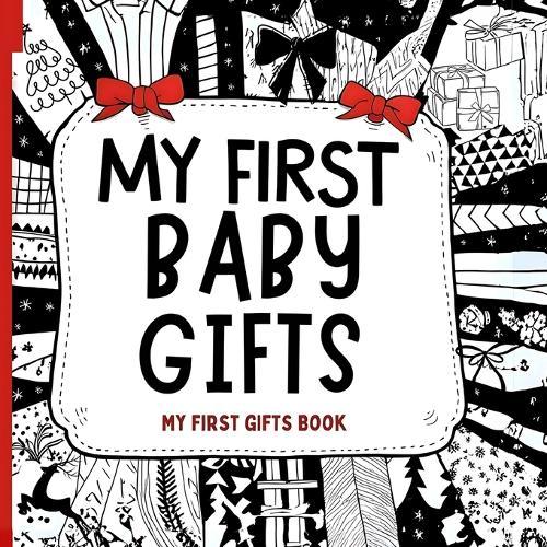 My First Baby Gifts: Amazing childrens books ages 0-3 For baby toys of Baby shower gifts High Contrast excellent baby book for baby essentials For baby toys 0-6 months