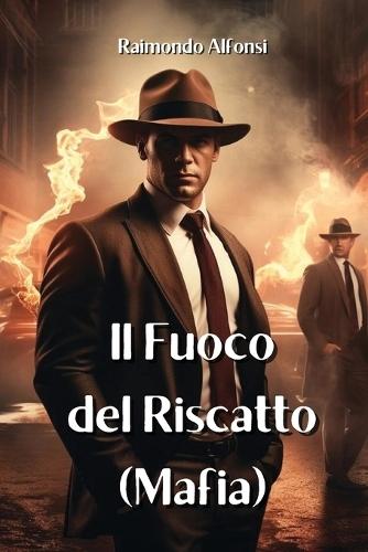 Il Fuoco del Riscatto (Mafia)