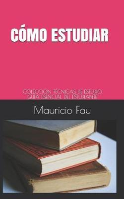 Cómo Estudiar: Colección Técnicas de Estudio