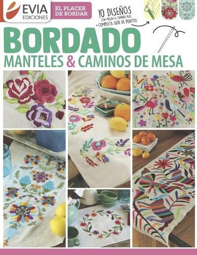 Bordado manteles & caminos de mesa: El placer de bordar
