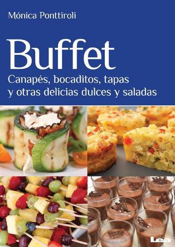 Buffet: Canapés, bocaditos, tapas y otras delicias dulces y saladas