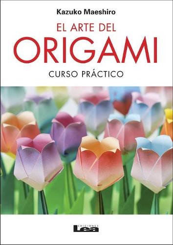 El arte del origami 2º Ed.: Curso práctico