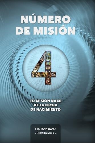 Número de Misión 4: Tu misón nace de la decha de nacimiento