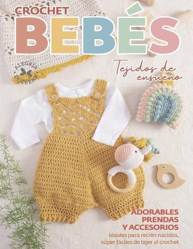 Crochet bebés tejidos de ensueño: Adorables prendas y accesorios