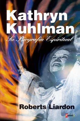 Kathryn Kuhlman: Su Biografia Espiritual