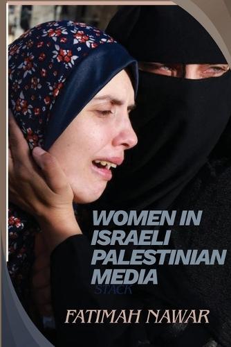Women in Israeli Palestinian Media