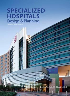 Specialised Hospitals Design and Planning