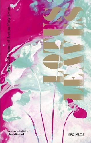 Lotus Leaves: Selected Poems of Leung Ping?kwan