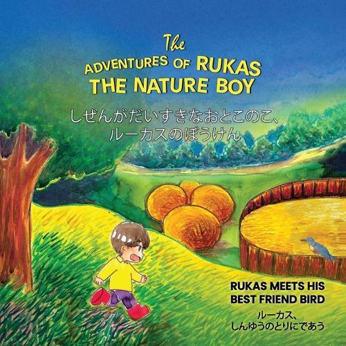 The Adventures of Rukas the Nature Boy: Rukas meets his Best Friend Bird