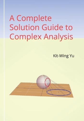 A Complete Solution Guide to Complex Analysis