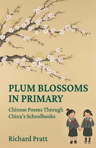 Plum Blossoms in Primary: Chinese Poetry through China's Schoolbooks