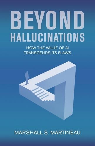 Beyond Hallucinations: How the value of AI transcends its flaws