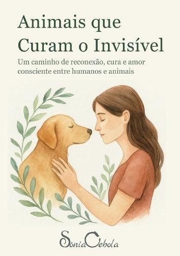 Animais que Curam o Invisível
