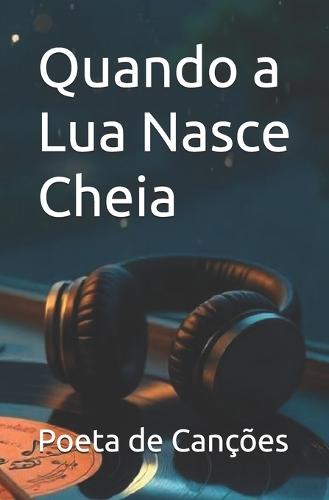 Quando a Lua Nasce Cheia