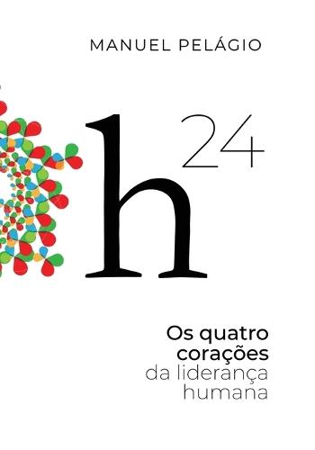 H24: Os Quatro Corações da Liderança Humana