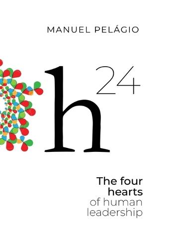 H24: The Four Hearts of Human Leadership