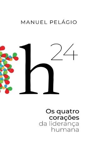 H24: Os Quatro Corações da Liderança Humana