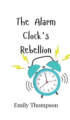 The Alarm Clock's Rebellion