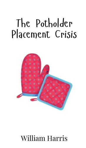 The Potholder Placement Crisis