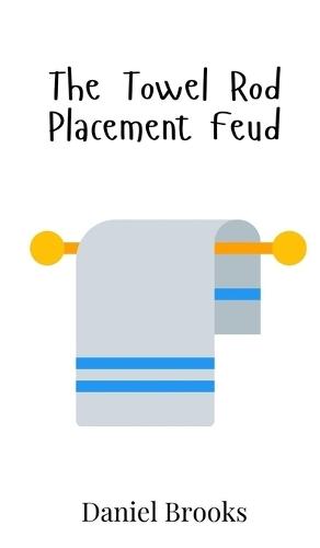 The Towel Rod Placement Feud