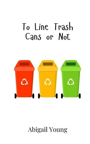 To Line Trash Cans or Not