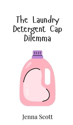 The Laundry Detergent Cap Dilemma