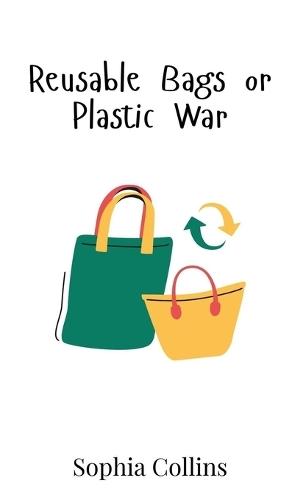 Reusable Bags or Plastic War
