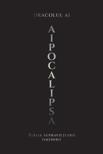 AIpocalipsa: Biblia supraviețuirii omenirii