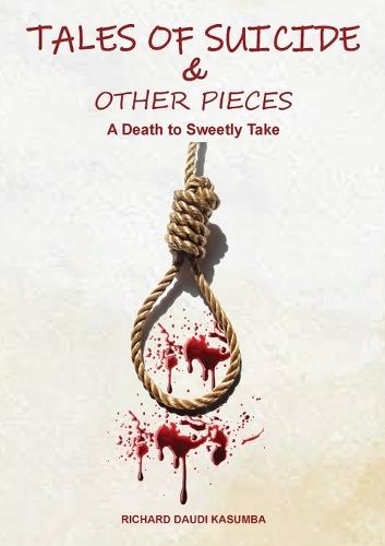 Tales of Suicide & Other Pieces: A Death to Sweetly Take