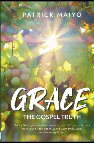 Grace: The Gospel Truth