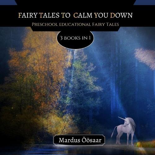 Fairy Tales To Calm You Down: 3 Books In 1