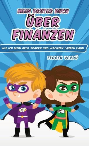 Mein Erstes Buch Über Finanzen: Wie ich mein Geld sparen und wachsen lassen kann