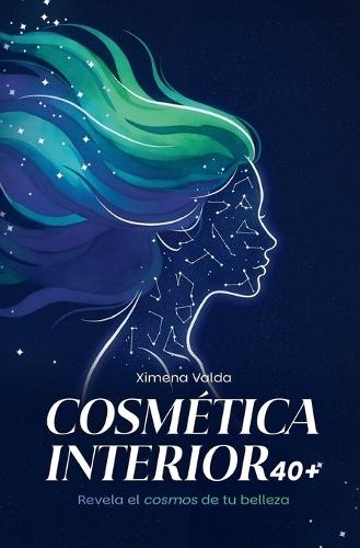 Cosmética Interior 40+: Revela el cosmos de tu belleza