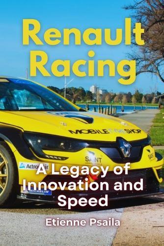 Renault Racing: A Legacy of Innovation and Speed