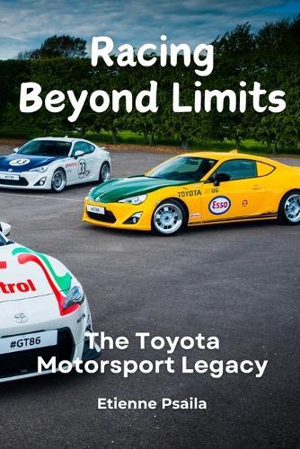 Racing Beyond Limits: The Toyota Motorsport Legacy