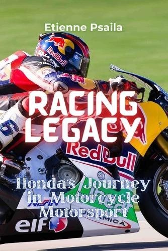 Racing Legacy: Honda's Journey in Motorcycle Motorsport