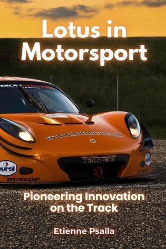 Lotus in Motorsport: Pioneering Innovation on the Track