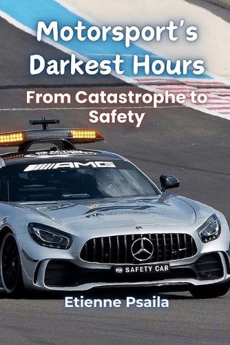 Motorsport's Darkest Hours: From Catastrophe to Safety