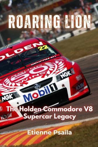 Roaring Lion: The Holden Commodore V8 Supercar Legacy