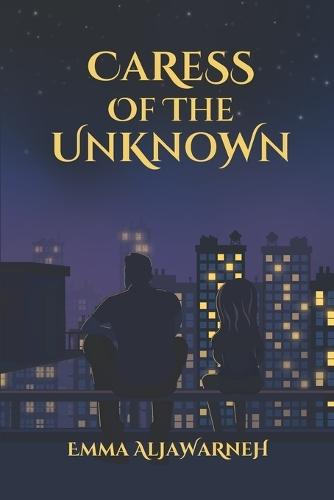 Caress of the Unknown