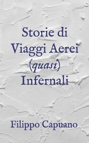 Storie di viaggi aerei (quasi) infernali