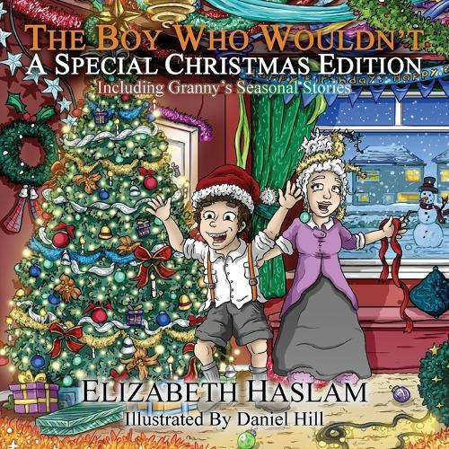 The Boy Who Wouldn't - A Special Christmas Edition: Including Granny's Seasonal Stories