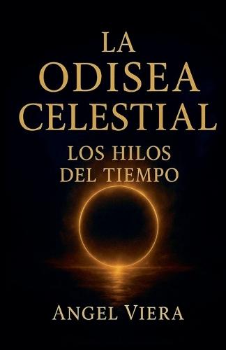La Odisea Celestial - Los Hilos del Tiempo