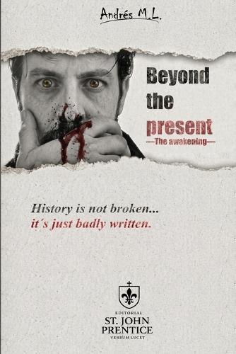 Beyond the present: The awakening