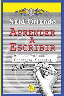 Aprender a Escribir: Algunos tópicos sobre Escritura Creativa y Guión
