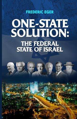 One State Solution: The Federal State of Israel