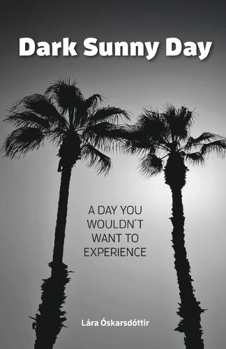 Dark Sunny Day: A day you would not want to experience