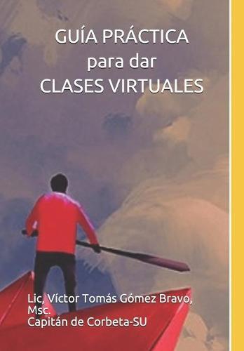 GUIA PRACTICA para dar CLASES VIRTUALES