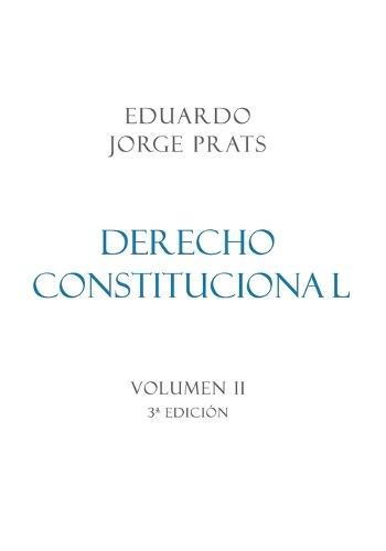 DERECHO CONSTITUCIONAL, Volumen II, 3a Edición