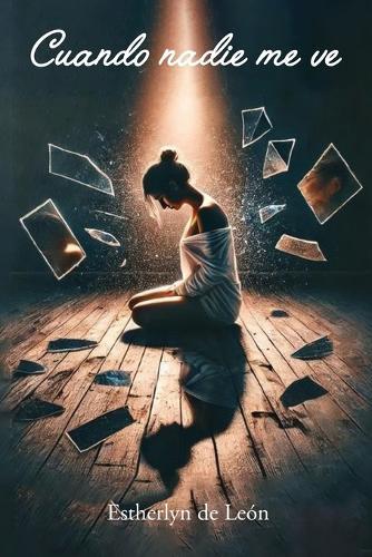 Cuando nadie me ve: Ansiedad en silencio, heridas que gritan, salidas que sí existen